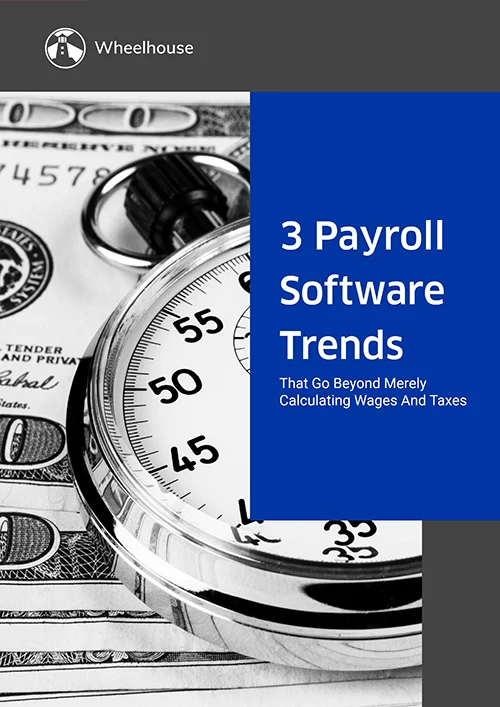 3-payroll-software-trends-that-go-beyond-basic-wages-taxes