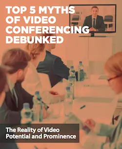 top-5-myths-of-video-conferencing-debunked