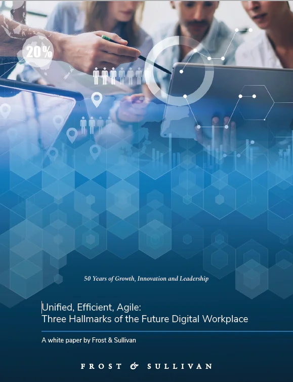 frost--sullivan:-unified-efficient-agile:-three-hallmarks-of-the-digital-workplace